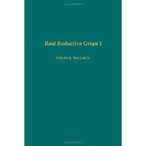  Real Reductive Groups I, Vol. 132 (Pure and Applied 