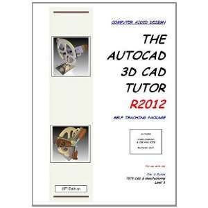  The AutoCAD 3D CAD Tutor R2012 Self Teaching Package 