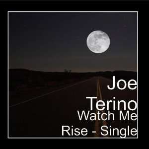  Watch Me Rise   Single Joe Terino Music