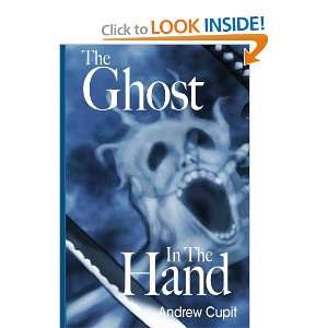  The Ghost In The Hand (9780983515920) Andrew Cupit Books