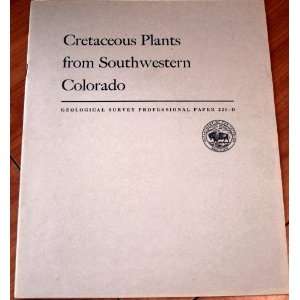  Cretaceous plants from southwestern Colorado (Geological 