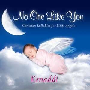 No One Like You, Personalized Lullabies for Kenaddi   Pronounced ( Ken 