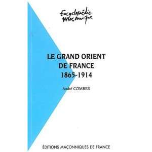  le grand Orient de France ; 1865 1914 (9782903846961 