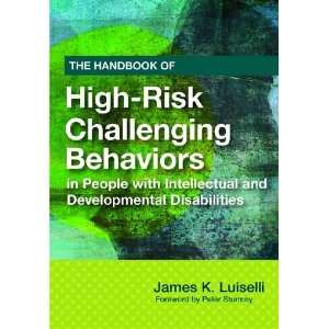 The Handbook of High risk Challenging Behaviors in People 