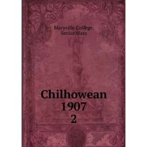  Chilhowean 1907. 2 Senior class Maryville College Books