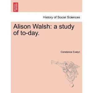  Alison Walsh a study of to day. (9781241203443 