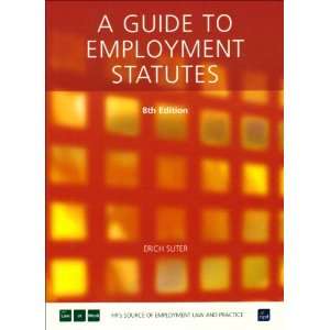  Guide to Employment Statutes (9781843981374) Erich Suter 