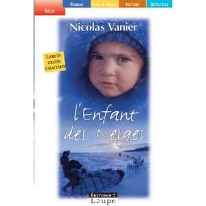   des neiges (French Edition) (9782848680514) Nicolas Vanier Books