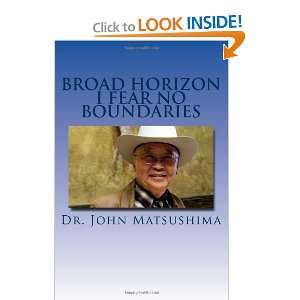   fear no boundaries (9781466416321) Dr. John Matsushima Books