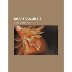  Draft Volume 3 (9781235938665) United States. Army Books