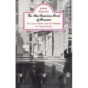  The New American Novel of Manners The Fiction of Richard 