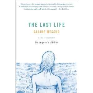  a novelThe Last Life byMessud(paperback)(2000) Messud C. Books