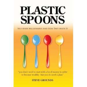  Plastic Spoons   Self Made Millionaires and How They Made 