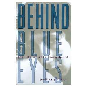  Behind Blue Eyes   The Life of Pete Townsend Geoffrey 