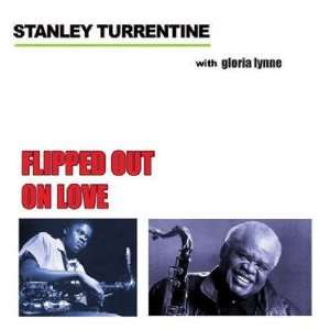  Flipped Out on Love Stanley Turrentine Music