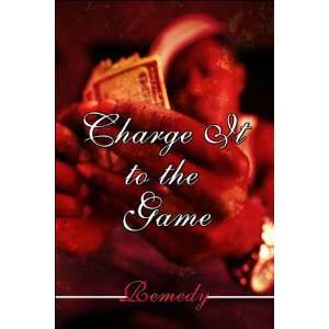  Charge It to the Game (9781604743333) Remedy Books
