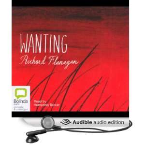  Wanting (Audible Audio Edition) Richard Flanagan 