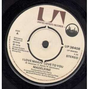  I LOVE MAKIN LOVE TO YOU 7 INCH (7 VINYL 45) UK UNITED 