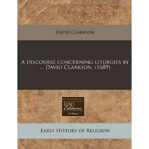   by  David Clarkson. (1689) (9781240816415) David Clarkson Books