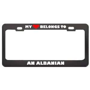 My Heart Belongs To An Albanian Country Flag Nationality Metal License 