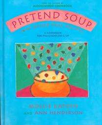 Pretend Soup and Other Real Recipes  