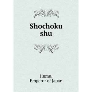  Shochoku shu Emperor of Japan Jinmu Books