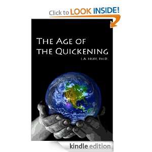 The Age of the Quickening Ph.D. L. A. Huff  Kindle Store