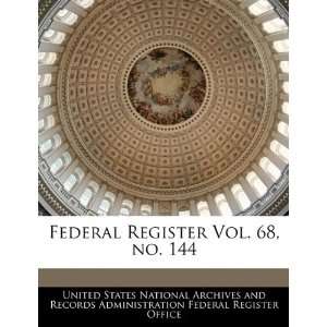  Federal Register Vol. 68, no. 144 (9781240650279) United 