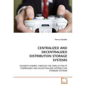  CENTRALIZED AND DECENTRALIZED DISTRIBUTION STORAGE SYSTEMS 