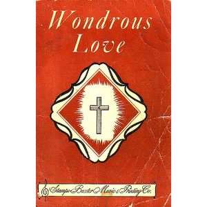  Wondrous Love   Our First 1967 Book for Singing Schools 