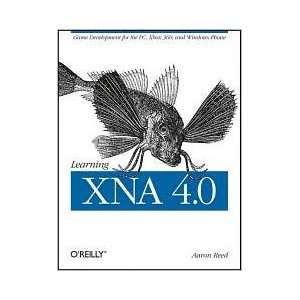 Learning XNA 4.0 1st (first) edition Text Only Aaron Reed  