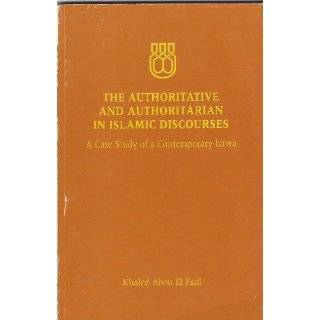   sic] authoritarian in Islamic discourses by Khaled Abou El Fadl (1997