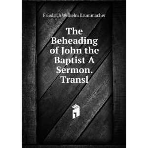  The Beheading of John the Baptist A Sermon. Transl 