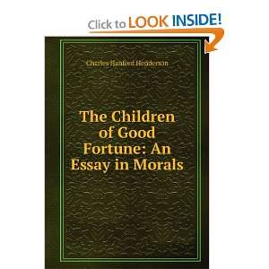  The Children of Good Fortune An Essay in Morals Charles 