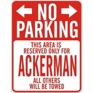   PARKING  RESERVED ONLY FOR ACKERMAN  PARKING SIGN