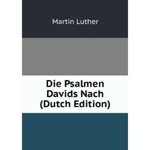 Die Psalmen Davids Nach (Dutch Edition) Martin Luther  