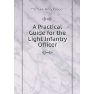   Guide for the Light Infantry Officer Thomas Henry Cooper Books