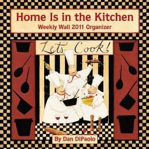    Home is in the Kitchen Weekly Wall 2011 Calendar