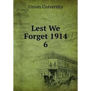  Lest We Forget 1914. 6 Union University Books