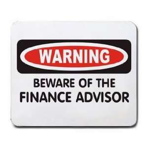  WARNING BEWARE OF THE FINANCIAL ADVISOR Mousepad
