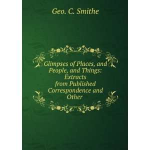   from Published Correspondence and Other . Geo. C. Smithe Books