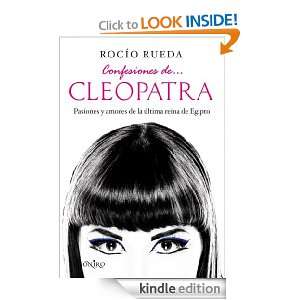Confesiones de Cleopatra (Spanish Edition) Rueda Rocío  