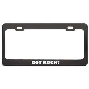 Got Rock? Music Musical Instrument Black Metal License Plate Frame 