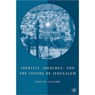 Identity, Ideology, and the Future of Jerusalem by David Hulme (Sep 3 