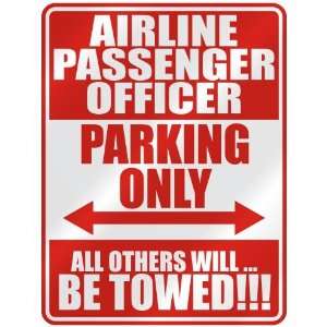 AIRLINE PASSENGER OFFICER PARKING ONLY  PARKING SIGN OCCUPATIONS
