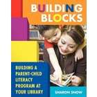 Libraries Unlimited Building Blocks Building a Parent Child Literacy 