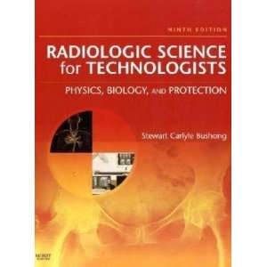  Radiologic Science for Technologists Physics, Biology 