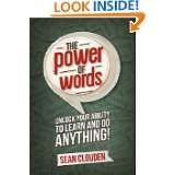 The Power of Words Unlock Your Ability to Learn and Do Anything by 