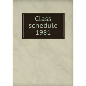 Class schedule. 1981