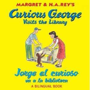  CURIOUS GEORGE VISITS THE LIBRARY/JORGE EL CURIOSO by Rey 